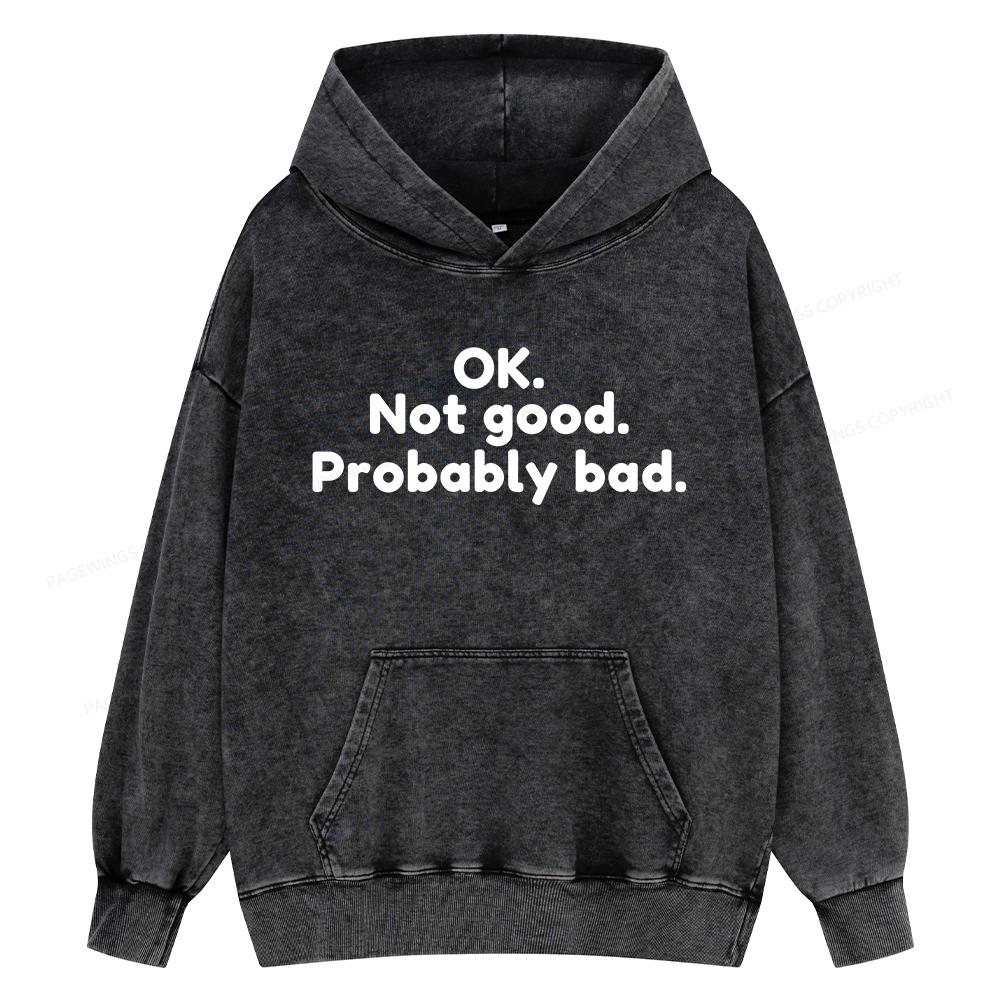 Pagewings Ok Not Good Probably Bad Unisex Washed Hoodie