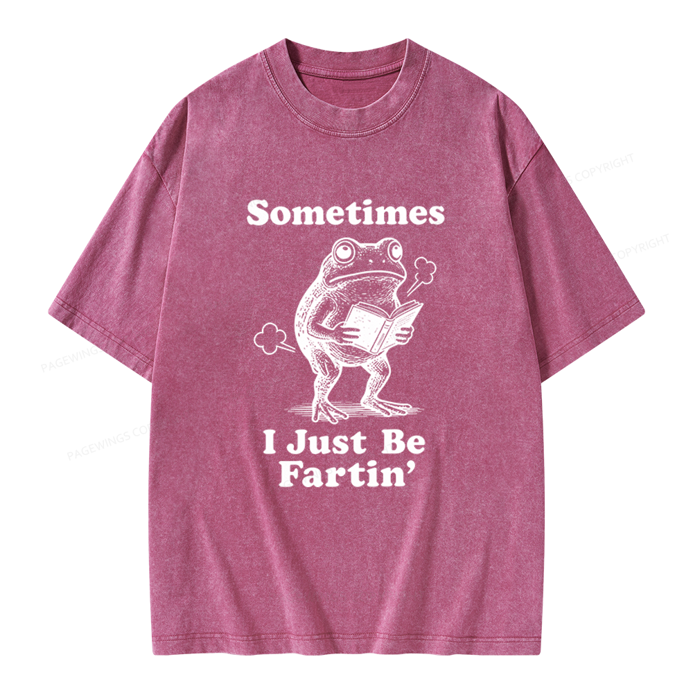 Pagewings Sometimes I Just Be Fartin Unisex Washed T-shirt