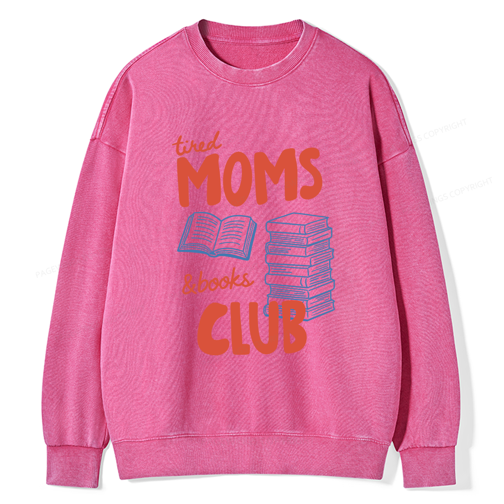 Pagewings Tired Moms Books Club Unisex Washed Sweatshirt