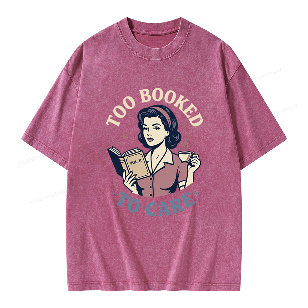 Pagewings Too Booked To Care Unisex Washed T-shirt