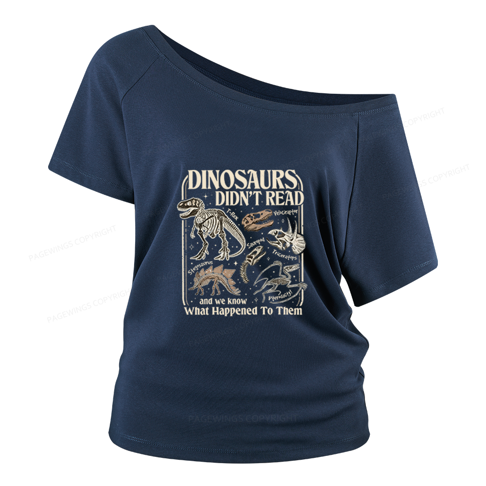 Pagewings Dinosaurs Didn’t Read Women Off Shoulder T-shirts