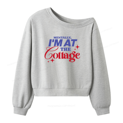 Pagewings I'm At The Cottage Women Off Shoulder Sweatshirt