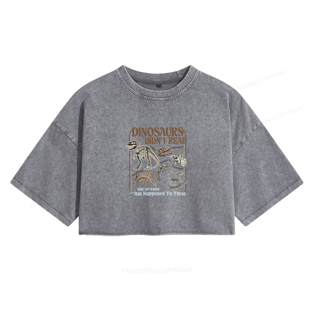 Pagewings Dinosaurs Didn’t Read Women's Washed Cropped T-shirt