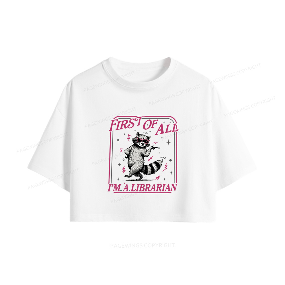 Pagewings First of All I'm a Librarian Women Crop Tops