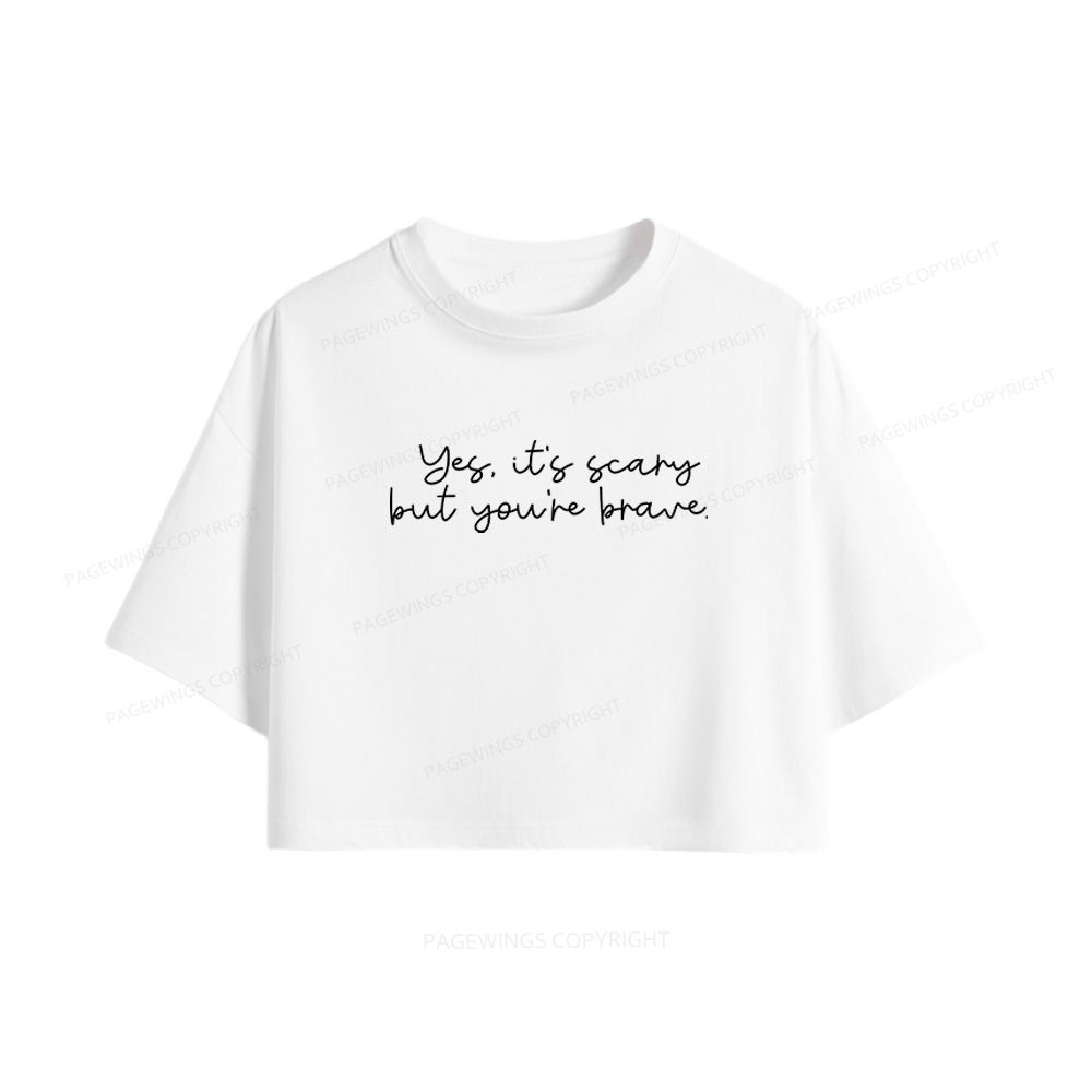 Pagewings Yes It's Scary But You're Brave Women Crop Tops