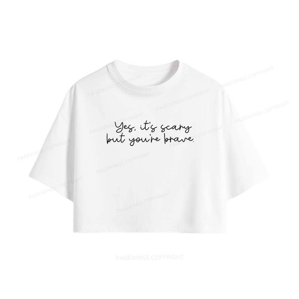 Pagewings Yes It's Scary But You're Brave Women Crop Tops