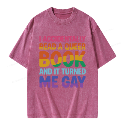 Pagewings I Accidentally Read A Queer Book And It Turned Me Gay Unisex Washed T-shirt