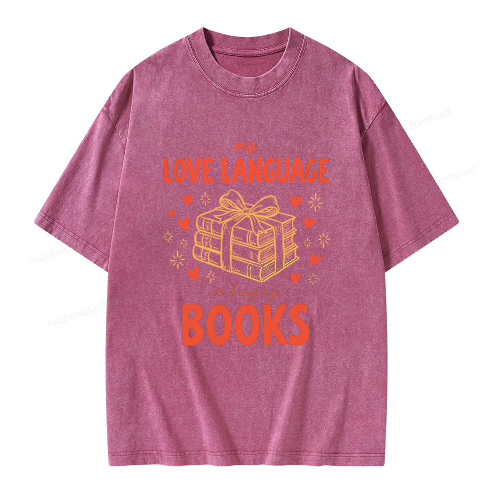 Pagewings My Love Language Is Buying Books Unisex Washed T-shirt