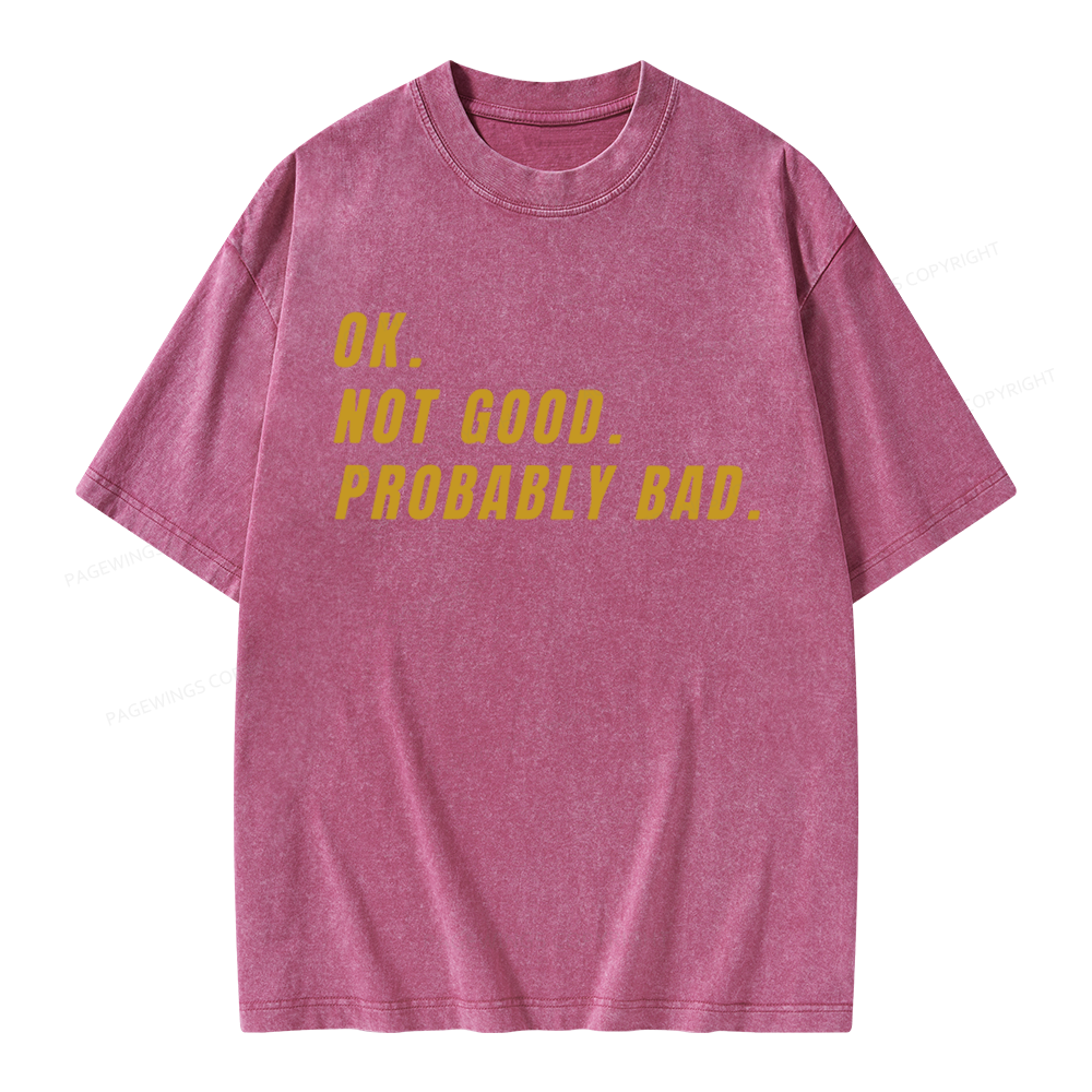 Pagewings Ok Not good Probably Bad Unisex Washed T-shirt