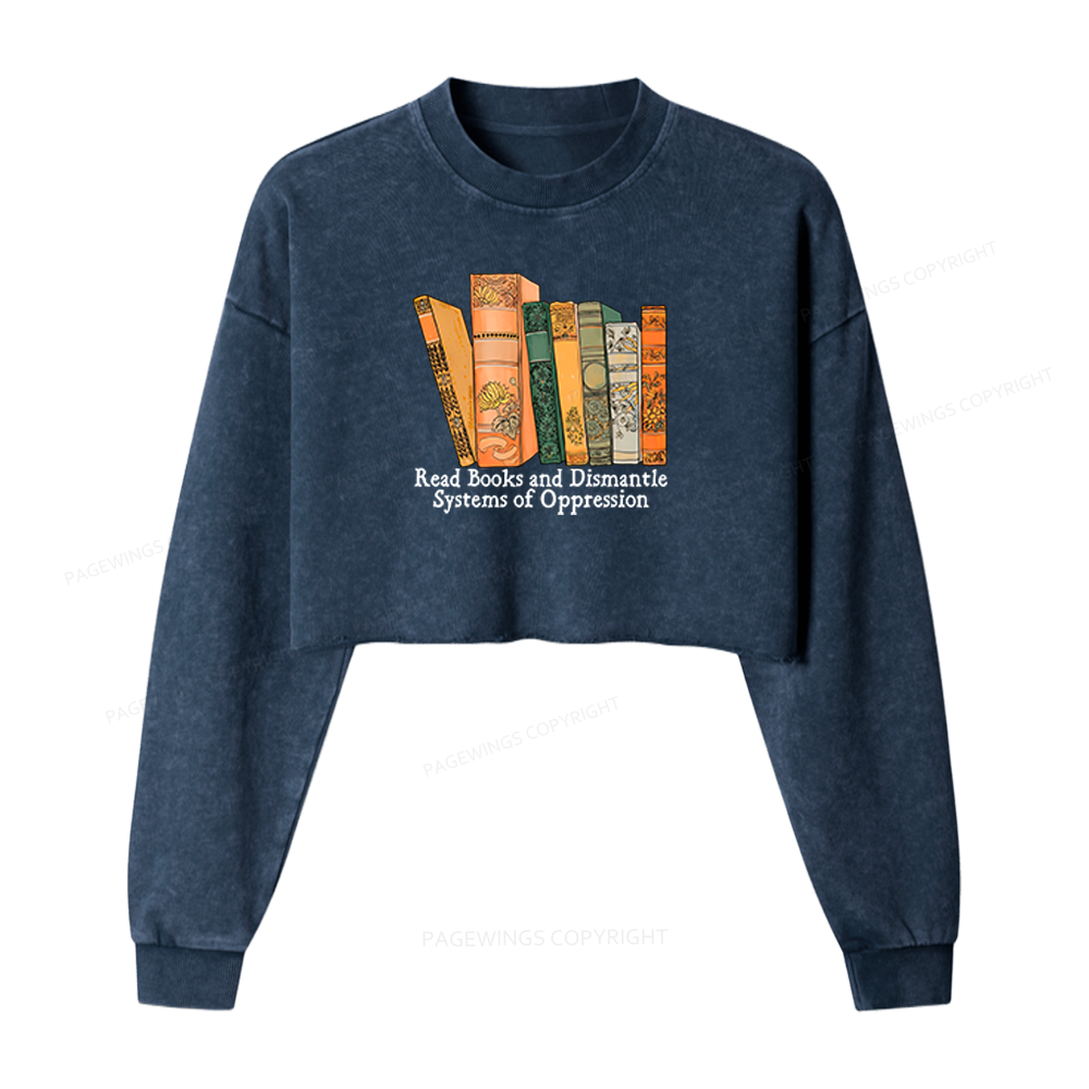 Pagewings Read Books And Dismantle Systems Of Oppression Washed Crop Sweatshirt