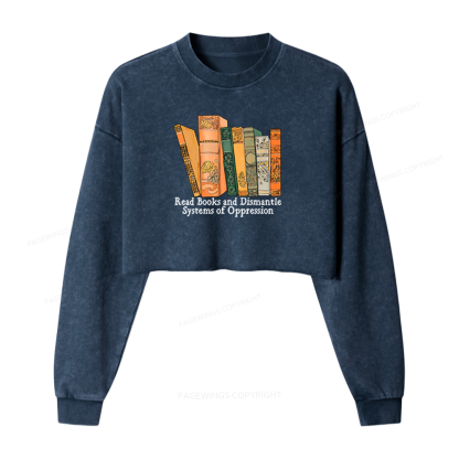 Pagewings Read Books And Dismantle Systems Of Oppression Washed Crop Sweatshirt