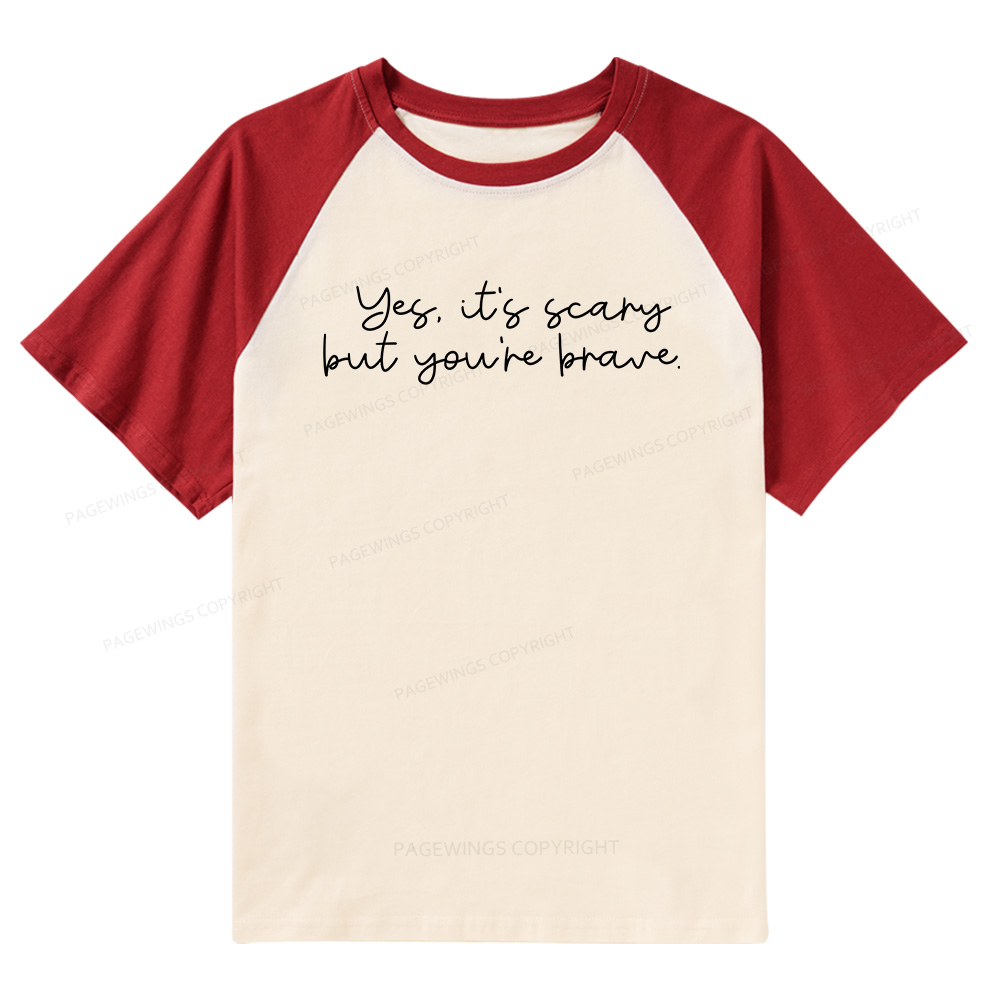 Pagewings Yes It's Scary But You're Brave Raglan T-shirt