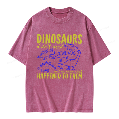 Pagewings Dinosaurs Didn't Read Unisex Washed T-shirt