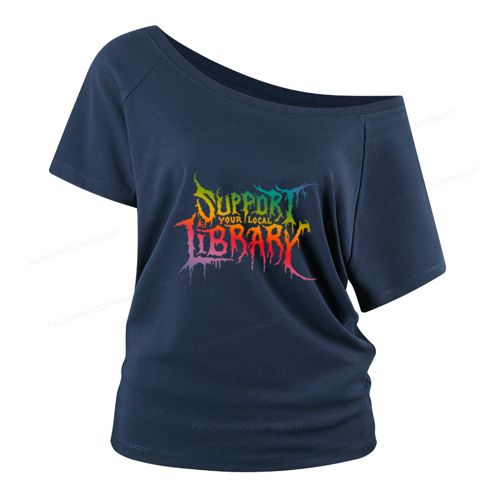 Pagewings Support Your Local Library Women Off Shoulder T-shirts