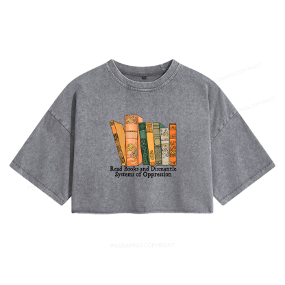 Pagewings Read Books And Dismantle Systems Women's Washed Cropped T-shirt