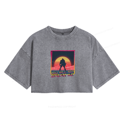 Pagewings  You Will Not Break Me Women's Washed Cropped T-shirt