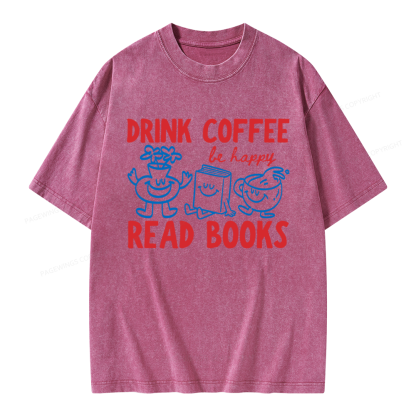 Pagewings Drink Coffee Read Books Be Happy Unisex Washed T-shirt