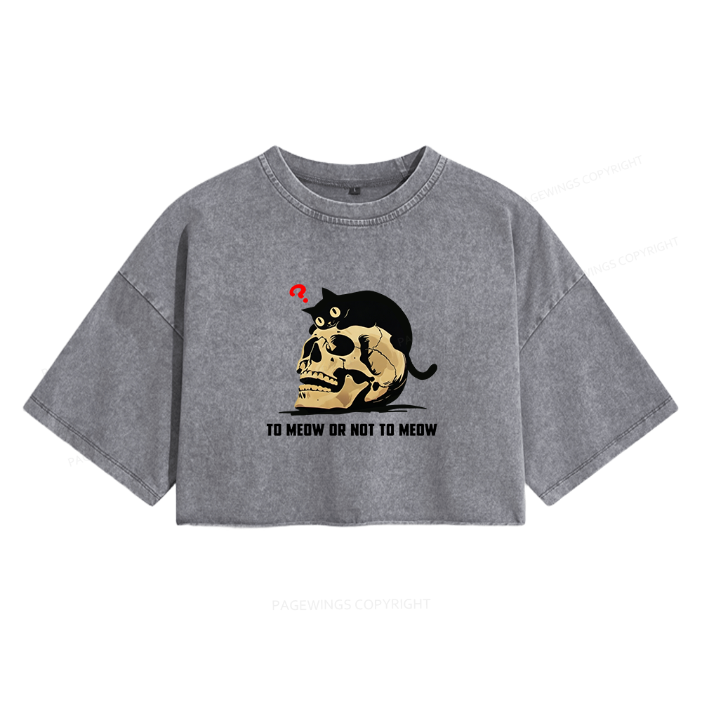 Pagewings To Meow Or Not To Meow Women's Washed Cropped T-shirt