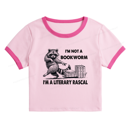 Pagewings I'm Not A Bookworm I'm A Literary Rascal Baby Tee Crop Ringer T-Shirt