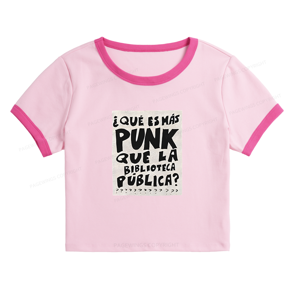 Pagewings What's More Punk Than The Public Library Baby Tee Cropped Ringer T-Shirt 