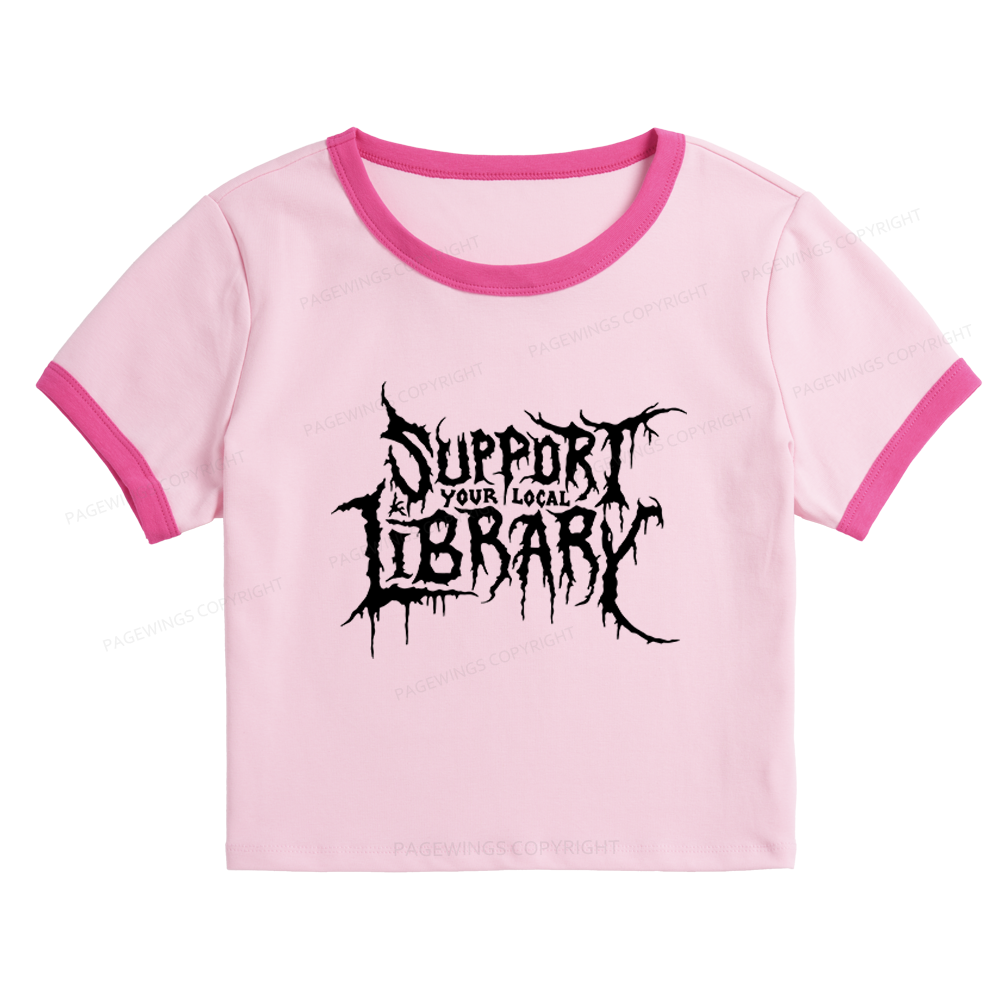 Pagewings Support Your Local Library Baby Tee Cropped Ringer T-Shirt 