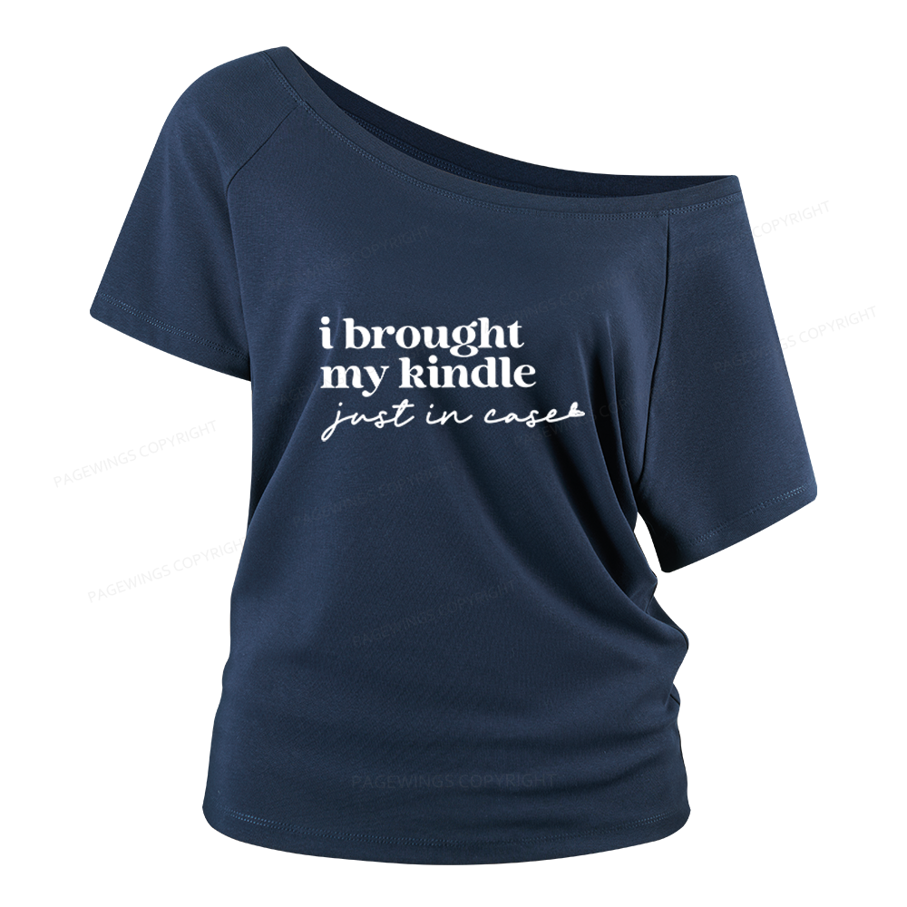 Pagewings I Brought My Kindle Just In Case Women Off Shoulder T-shirts