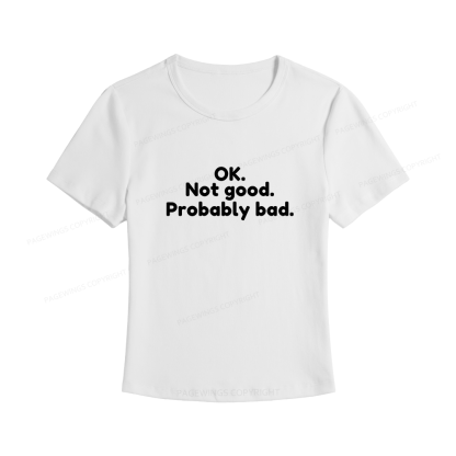 Pagewings Ok Not Good Probably Bad Women's Baby Tee