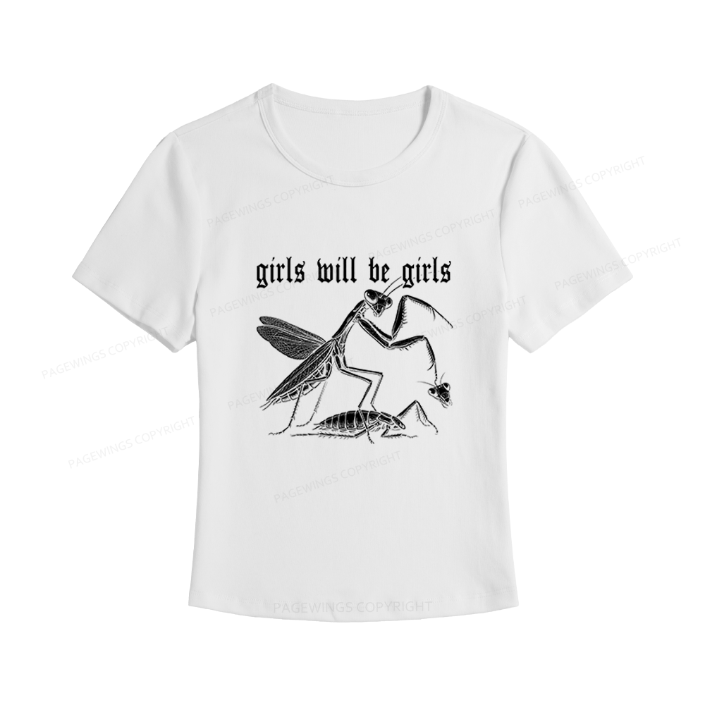 Pagewings Girls Will Be Girls Women's Baby Tee