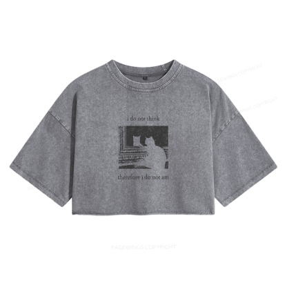 Pagewings I Do Not Think Therefore I Do Not Am Women's Washed Cropped T-shirt