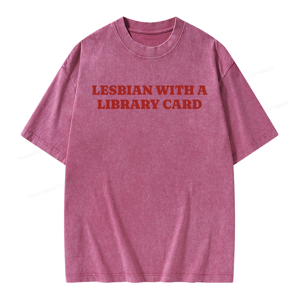 Pagewings Lesbian With A Library Card Unisex Washed T-shirt