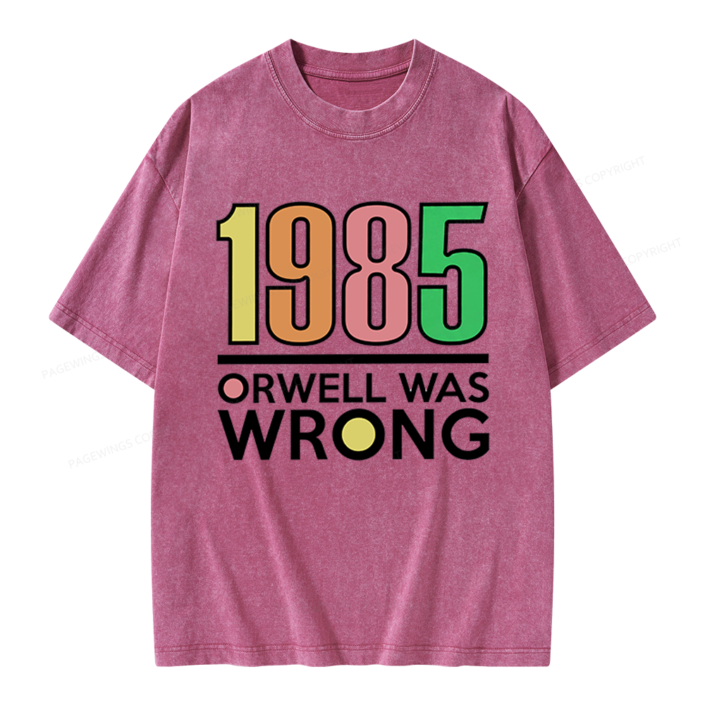 Pagewings Orwell Was Wrong Unisex Washed T-shirt