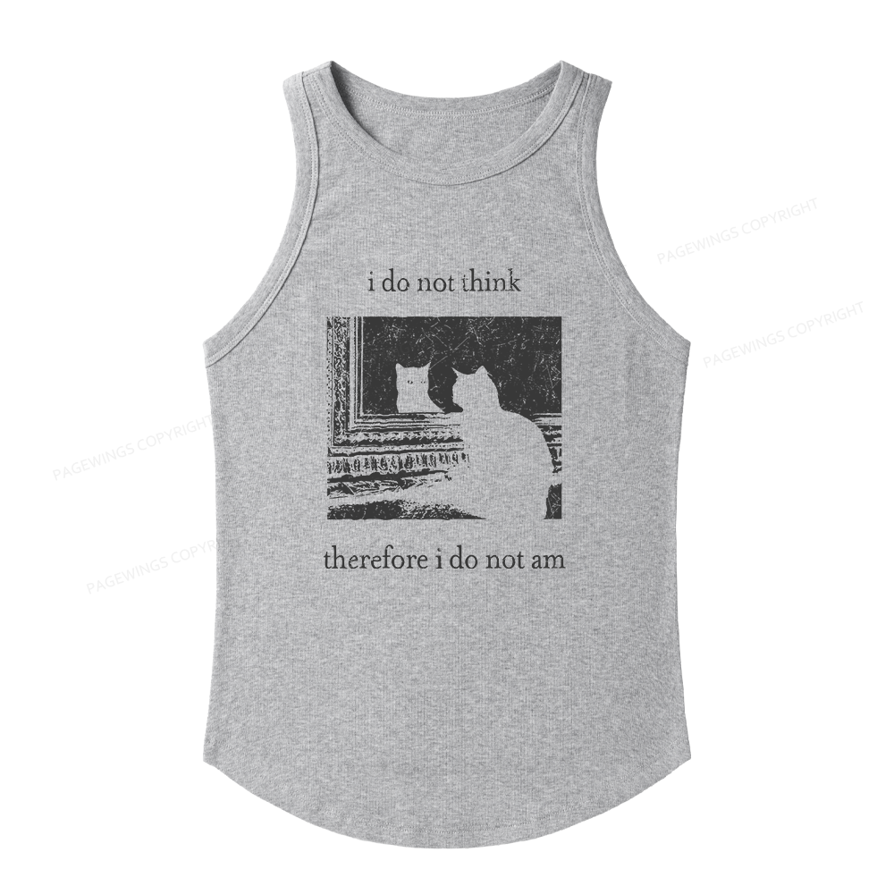 Pagewings Slim Fit I Do Not Think Therefore I Do Not Am Women's Fitted Tank Top 
