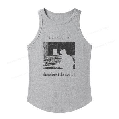Pagewings Slim Fit I Do Not Think Therefore I Do Not Am Women's Fitted Tank Top 