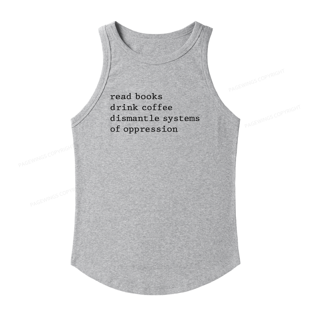Pagewings Slim Fit Read Books Drink Coffee Dismantle Systems of Oppression Women's Fitted Tank Top