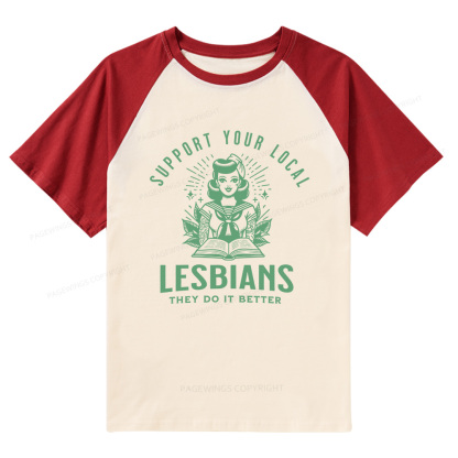 Pagewings Support Your Local Lesbians Raglan T-shirt