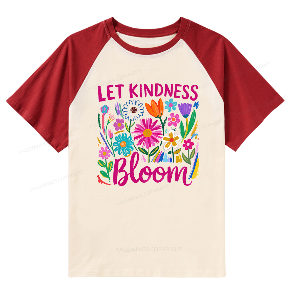 Pagewings Let Kindness Bloom Raglan T-shirt