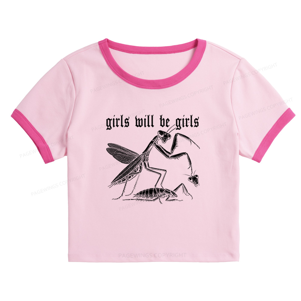 Pagewings Girls Will Be Girls Baby Tee Cropped Ringer T-Shirt 