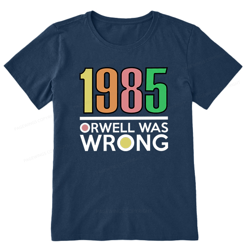 Pagewings Orwell Was Wrong Unisex Classic T-shirt