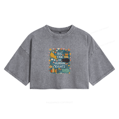 Pagewings Big Fan Of Human Rights Women's Washed Cropped T-shirt