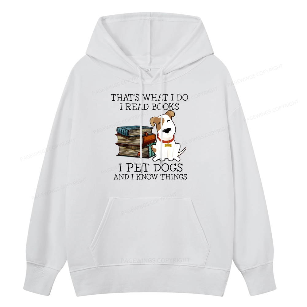 Pagewings That is What I Do I Read Books I Pet Dogs Unisex Classic Hoodie