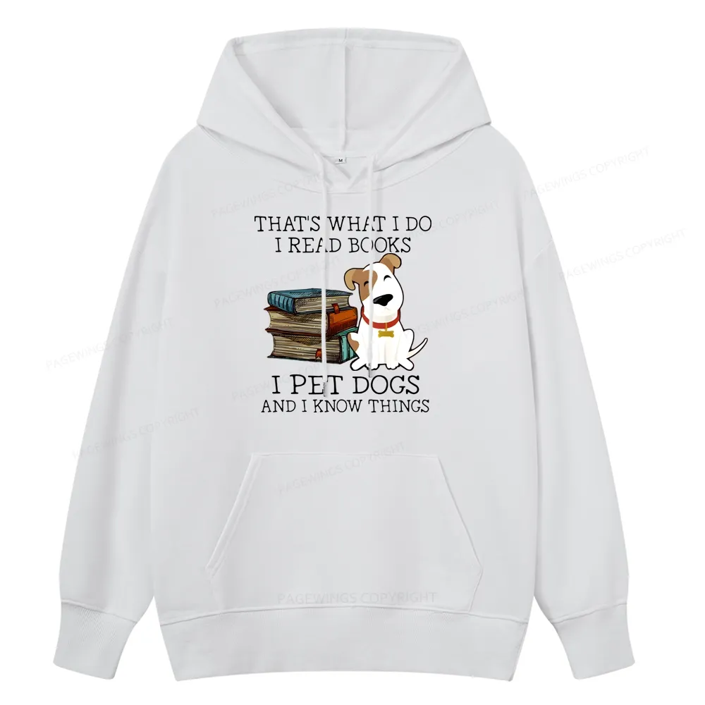 Pagewings That is What I Do I Read Books I Pet Dogs Unisex Classic Hoodie