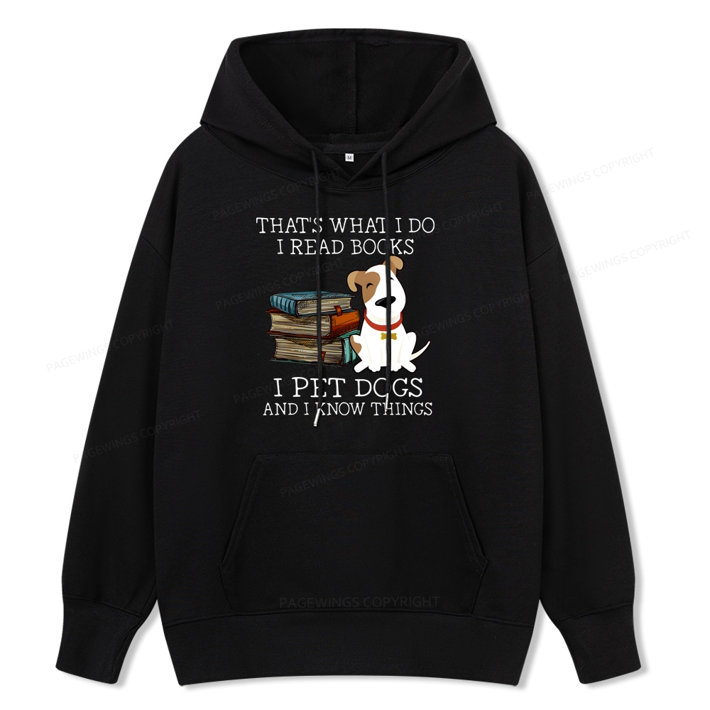 Pagewings That is What I Do I Read Books I Pet Dogs Unisex Classic Hoodie