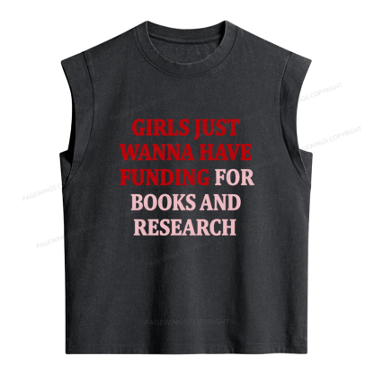 Pagewings Girls Just Wanna Have Funding For Scientific Research Women's Washed Tank Top