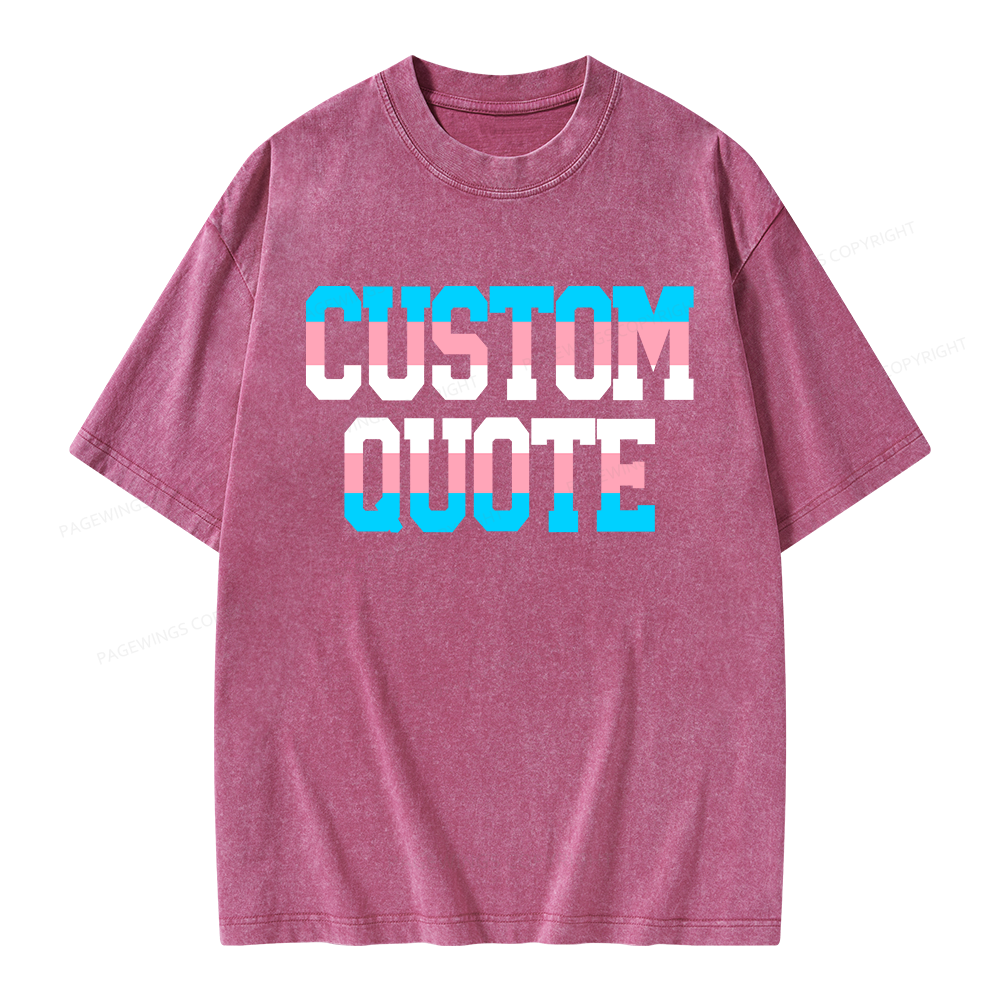Pagewings Personalized LGBTQ Quote Unisex Washed T-shirt