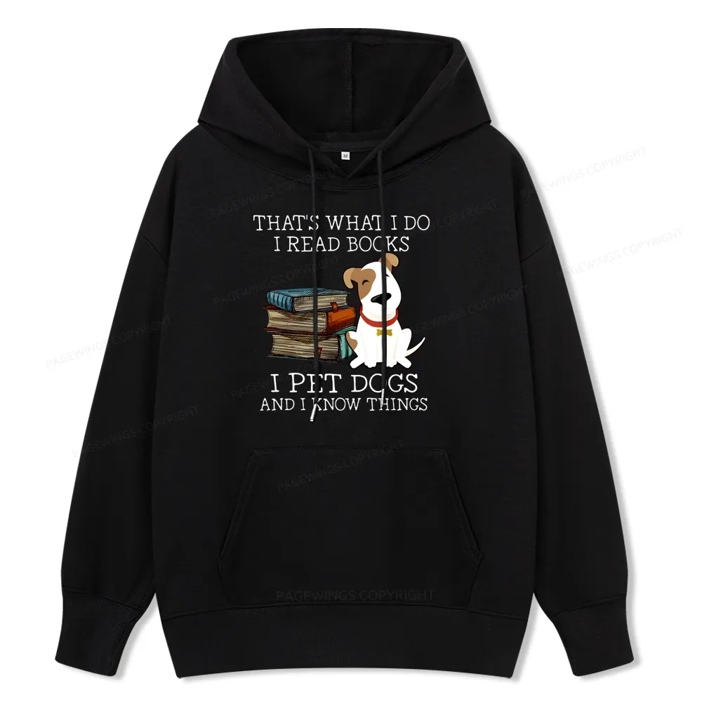 Pagewings That is What I Do I Read Books I Pet Dogs Unisex Classic Hoodie