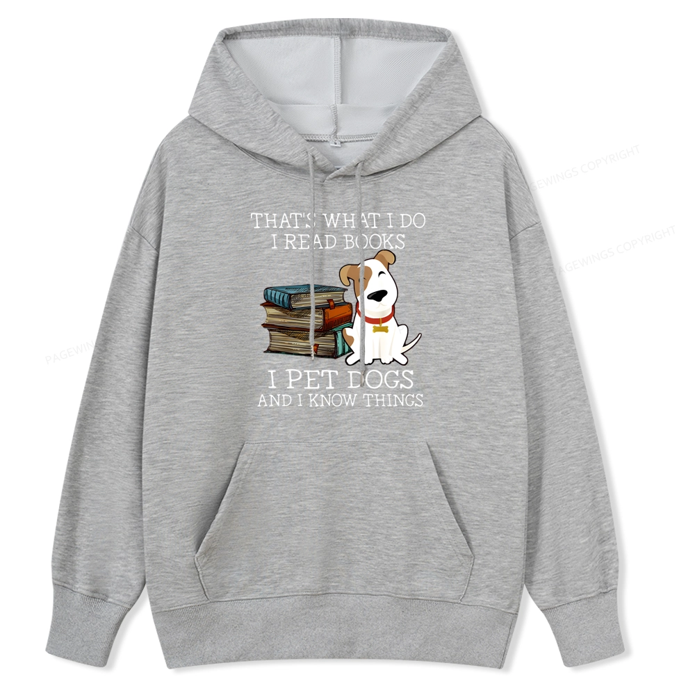 Pagewings That is What I Do I Read Books I Pet Dogs Unisex Classic Hoodie