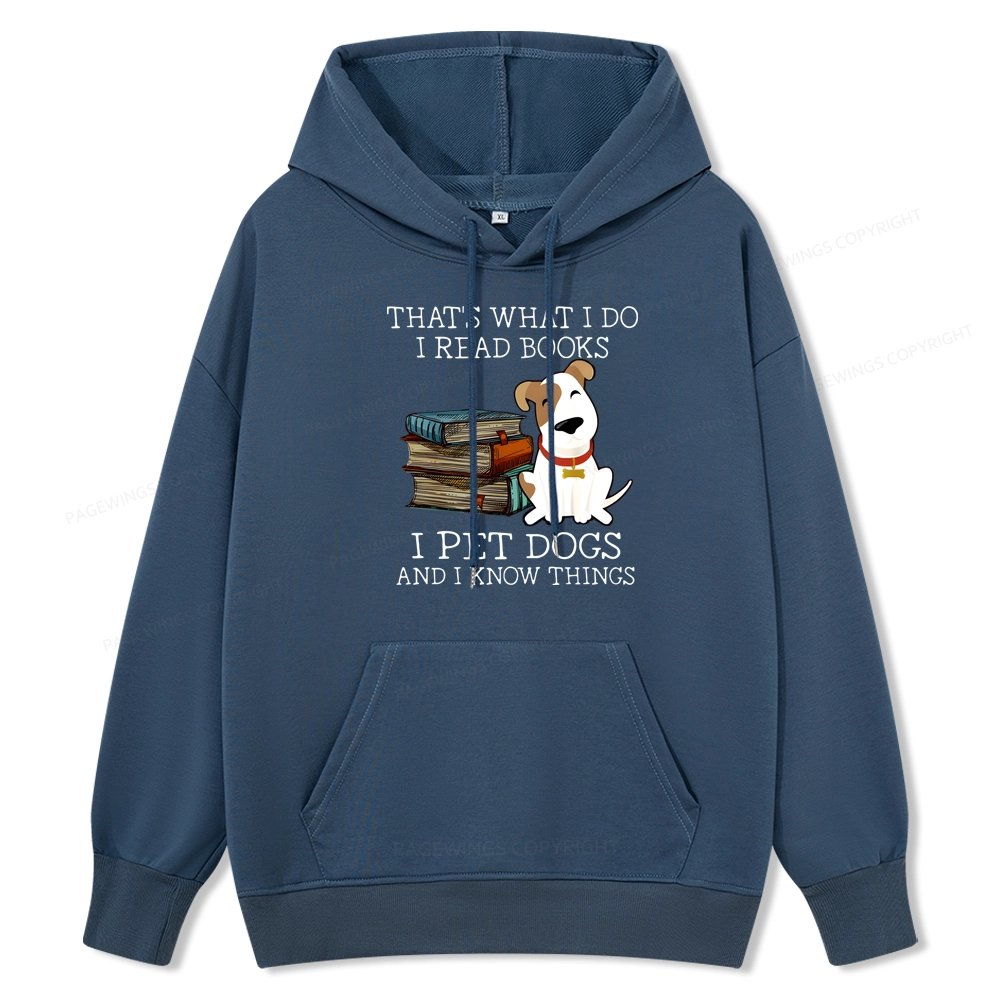 Pagewings That is What I Do I Read Books I Pet Dogs Unisex Classic Hoodie