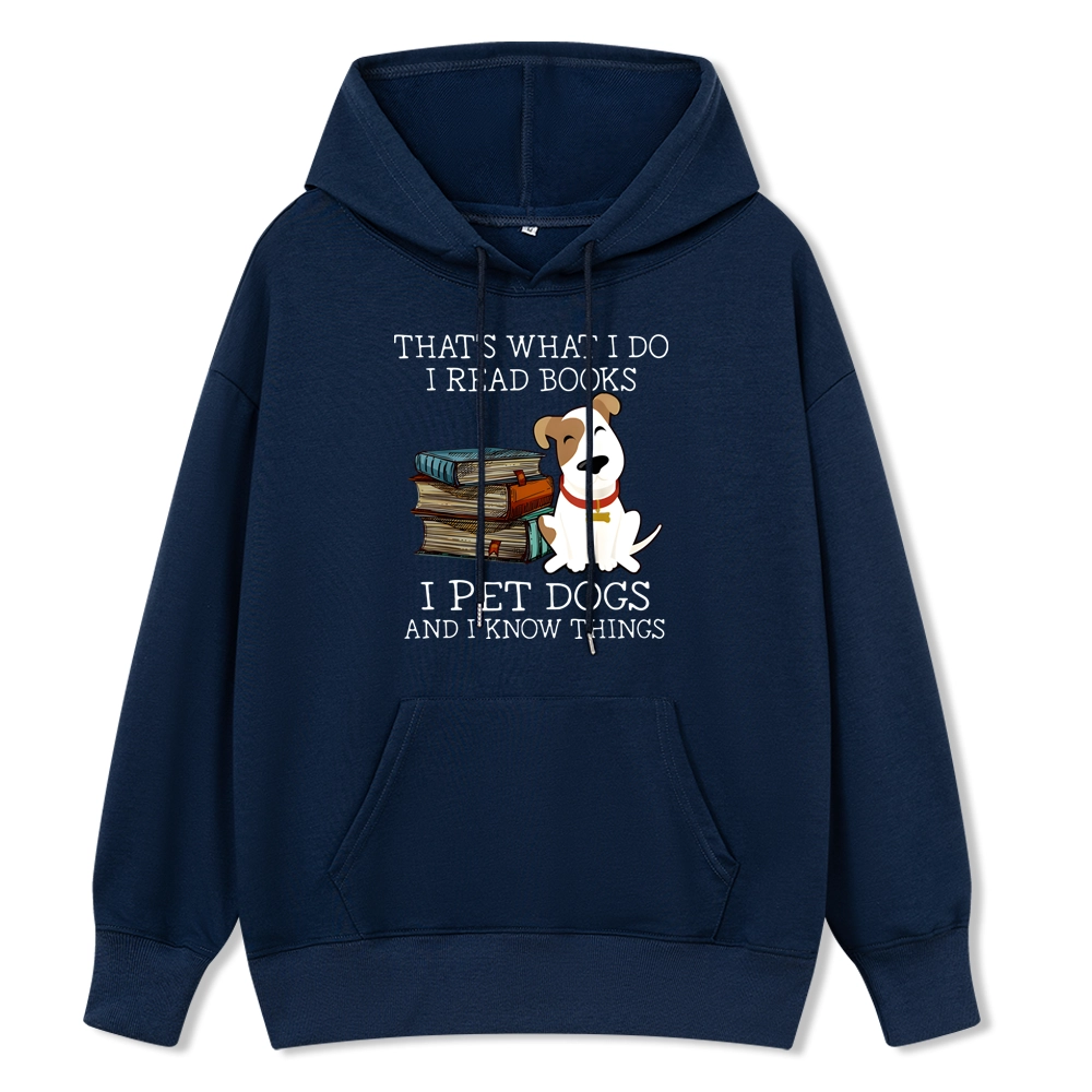 Pagewings That is What I Do I Read Books I Pet Dogs Unisex Classic Hoodie
