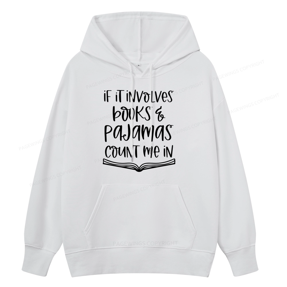 Pagewings If It Involves Books And Pajamas Count Me In Unisex Classic Hoodie