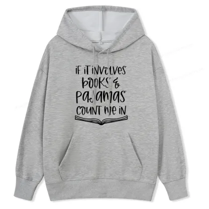 Pagewings If It Involves Books And Pajamas Count Me In Unisex Classic Hoodie